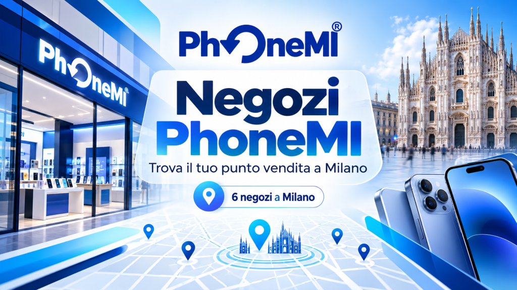 Negozi PhoneMI a Milano